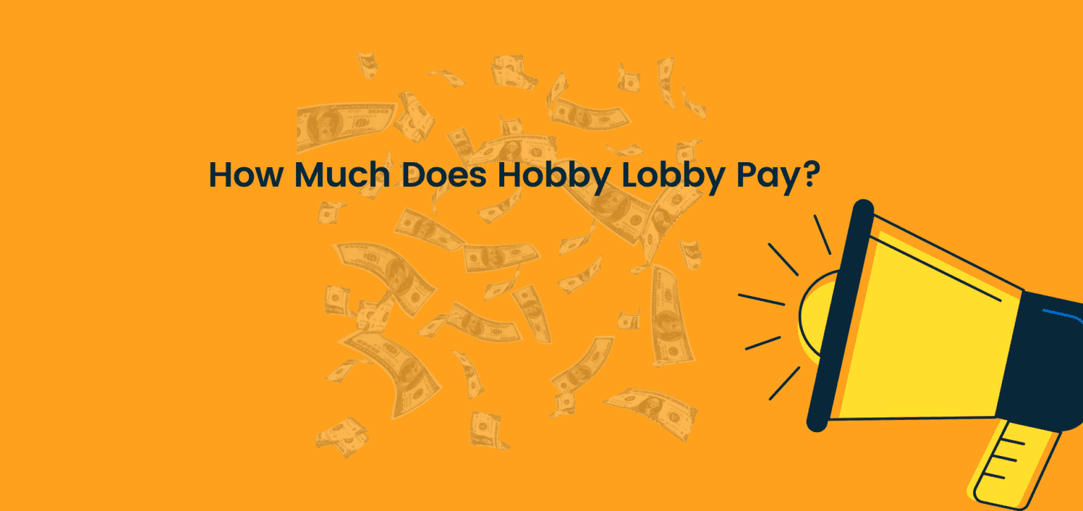 How Much Does Hobby Lobby Pay DailyWorkhorse