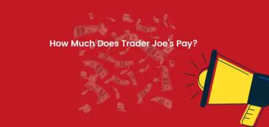 How Much Does Trader Joe's Pay? - DailyWorkhorse.com