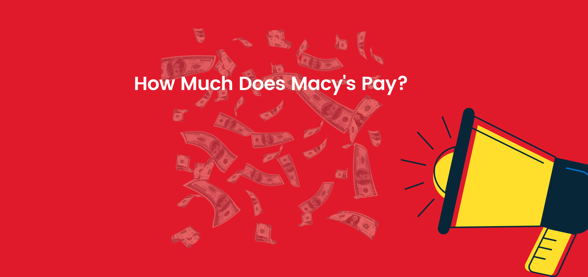 Macy's starting pay will go up to $15 an hour in May 2022.