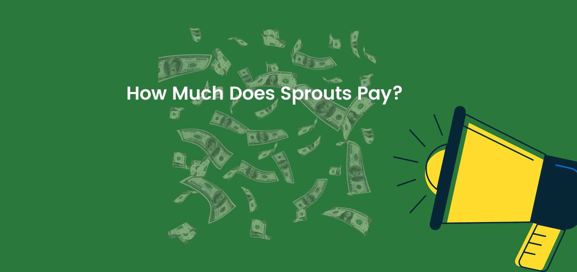 See the Sprouts starting pay.